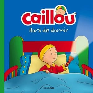 CAILLOU. HORA DE DORMIR | 9788408160212 | CHOUETTE PUBLISHING | Llibreria La Gralla | Librería online de Granollers