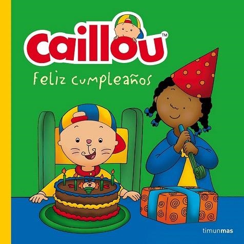 CAILLOU. FELIZ CUMPLEAÑOS | 9788408160205 | CHOUETTE PUBLISHING | Llibreria La Gralla | Librería online de Granollers
