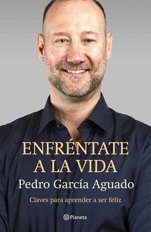 ENFRÉNTATE A LA VIDA | 9788408145875 | GARCÍA AGUADO, PEDRO  | Llibreria La Gralla | Llibreria online de Granollers