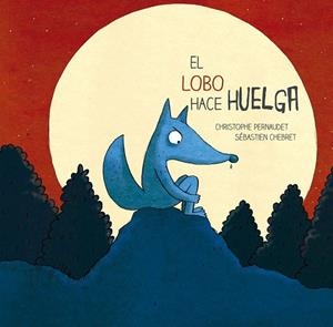 LOBO HACE HUELGA, EL | 9788426143693 | PERNAUDET, CHRISTOPHE | Llibreria La Gralla | Librería online de Granollers
