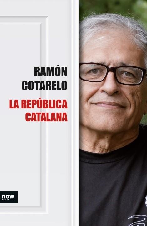 REPÚBLICA CATALANA, LA | 9788416245383 | COTARELO, RAMÓN | Llibreria La Gralla | Llibreria online de Granollers