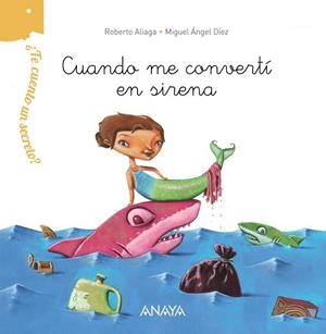 CUANDO ME CONVERTÍ EN SIRENA | 9788469808634 | ALIAGA, ROBERTO | Llibreria La Gralla | Llibreria online de Granollers