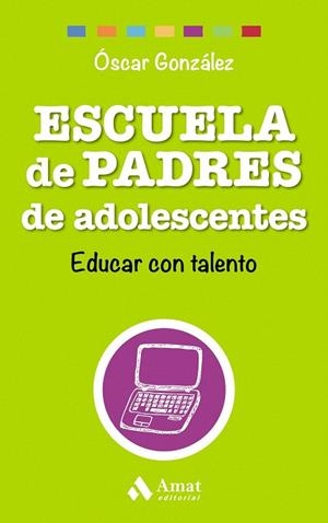 ESCUELA DE PADRES DE ADOLESCENTES | 9788497358569 | GONZALEZ, OSCAR | Llibreria La Gralla | Librería online de Granollers