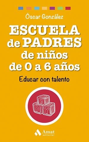 ESCUELA DE PADRES DE NIÑOS DE 0 A 6 AÑOS | 9788497358521 | GONZALEZ, OSCAR | Llibreria La Gralla | Librería online de Granollers