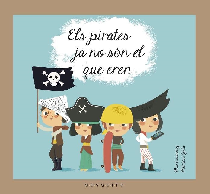 PIRATES JA NO SON EL QUE EREN, ELS | 9788493990589 | CASSANY, MIA | Llibreria La Gralla | Llibreria online de Granollers