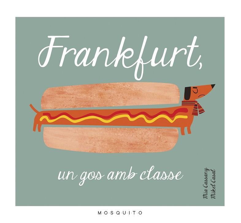 FRANKFURT UN GOS AMB CLASSE | 9788494555602 | CASSANY, MIA | Llibreria La Gralla | Llibreria online de Granollers