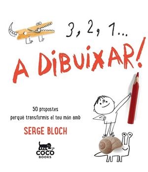 3, 2, 1... A DIBUIXAR! | 9788494516719 | BLOCH, SERGE | Llibreria La Gralla | Llibreria online de Granollers