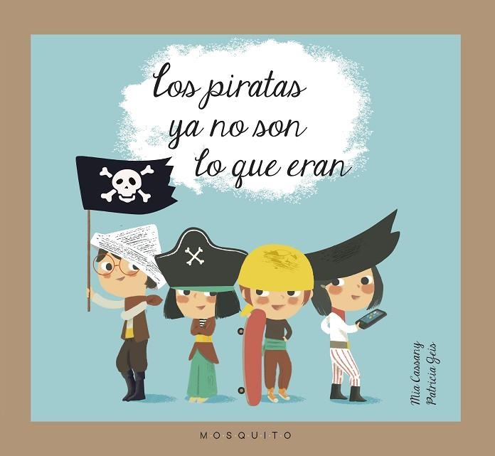 PIRATAS YA NO SON LO QUE ERAN, LOS | 9788493990572 | CASSANY, MIA | Llibreria La Gralla | Llibreria online de Granollers