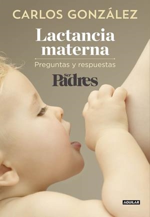 LACTANCIA MATERNA | 9788403515840 | GONZALEZ, CARLOS | Llibreria La Gralla | Librería online de Granollers
