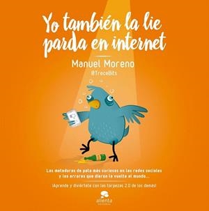 YO TAMBIÉN LA LIE PARDA EN INTERNET | 9788498753905 | MORENO, MANUEL | Llibreria La Gralla | Llibreria online de Granollers