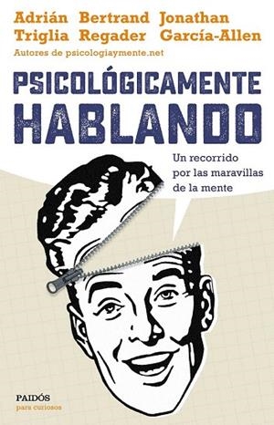PSICOLÓGICAMENTE HABLANDO | 9788449332425 | TRIGLIA, ADRIAN / REGADER, BERTRAND / GARCIA-ALLEN, JONATHAN | Llibreria La Gralla | Librería online de Granollers