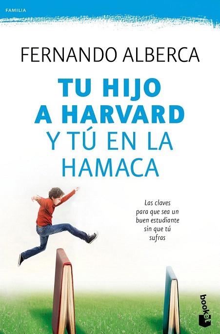 TU HIJO A HARVARD Y TÚ EN LA HAMACA (BOLSILLO) | 9788467048285 | ALBERCA, FERNANDO  | Llibreria La Gralla | Librería online de Granollers