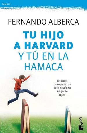 TU HIJO A HARVARD Y TÚ EN LA HAMACA (BOLSILLO) | 9788467048285 | ALBERCA, FERNANDO  | Llibreria La Gralla | Librería online de Granollers