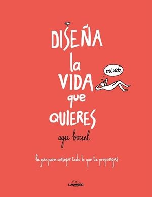 DISEÑA LA VIDA QUE QUIERES | 9788416489718 | BIRSEL, AYSE | Llibreria La Gralla | Llibreria online de Granollers