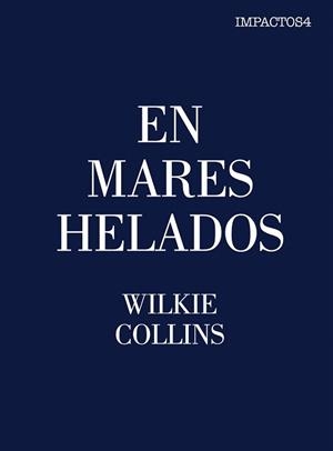 EN MARES HELADOS | 9788416259472 | COLLINS, WILKIE | Llibreria La Gralla | Librería online de Granollers