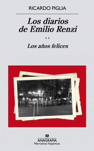 DIARIOS DE EMILIO RENZI II, LOS. LOS AÑOS FELICES | 9788433998187 | PIGLIA, RICARDO  | Llibreria La Gralla | Llibreria online de Granollers