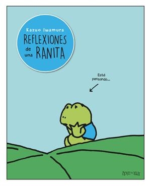 REFLEXIONES DE UNA RANITA | 9788416427109 | IWAMURA, KAZUO | Llibreria La Gralla | Llibreria online de Granollers