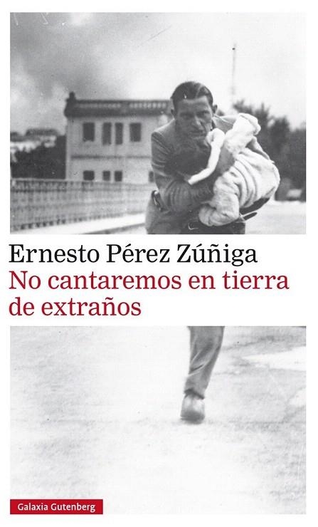 NO CANTAREMOS EN TIERRA DE EXTRAÑOS | 9788416734085 | PÉREZ ZÚÑIGA, ERNESTO | Llibreria La Gralla | Llibreria online de Granollers