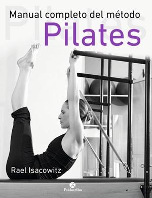 MANUAL COMPLETO DEL MÉTODO PILATES | 9788499105352 | ISACOWITZ, RAEL | Llibreria La Gralla | Librería online de Granollers