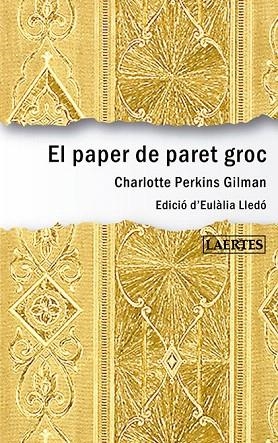 PAPER DE PARET GROC, EL | 9788416783045 | GILMAN, CHARLOTTE PERKINS | Llibreria La Gralla | Librería online de Granollers