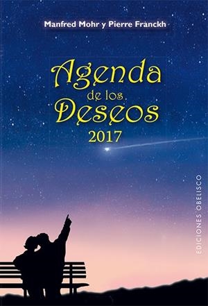 AGENDA 2017 DE LOS DESEOS | 9788491111191 | MOHR, MANFRED / FRANCKH, PIERRE | Llibreria La Gralla | Librería online de Granollers