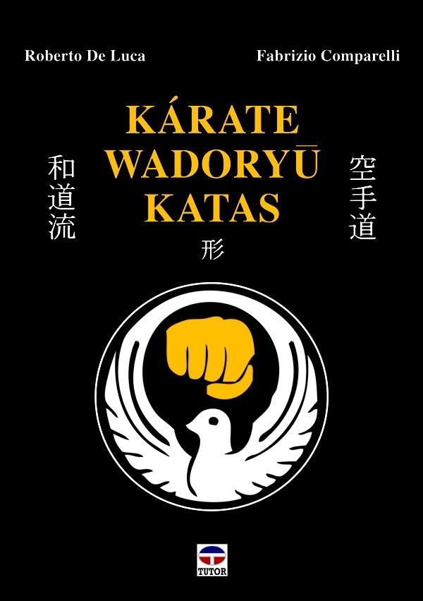 KÁRATE WADORYU KATAS | 9788416676101 | LUCA, ROBERTO DE / COMPARELLI, FABRIZIO | Llibreria La Gralla | Librería online de Granollers