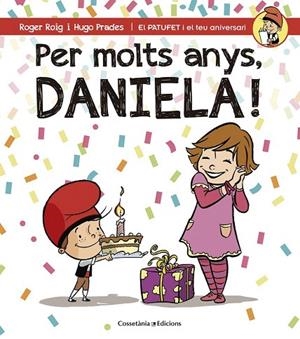 PER MOLTS ANYS, DANIELA! | 9788490345061 | ROIG CÉSAR, ROGER | Llibreria La Gralla | Librería online de Granollers