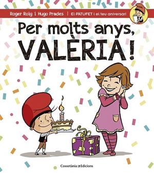 PER MOLTS ANYS, VALÈRIA! | 9788490345085 | ROIG CÉSAR, ROGER | Llibreria La Gralla | Librería online de Granollers