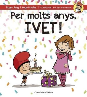 PER MOLTS ANYS, IVET! | 9788490345115 | ROIG CÉSAR, ROGER | Llibreria La Gralla | Librería online de Granollers