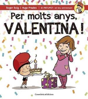 PER MOLTS ANYS, VALENTINA! | 9788490345122 | ROIG CÉSAR, ROGER | Llibreria La Gralla | Librería online de Granollers