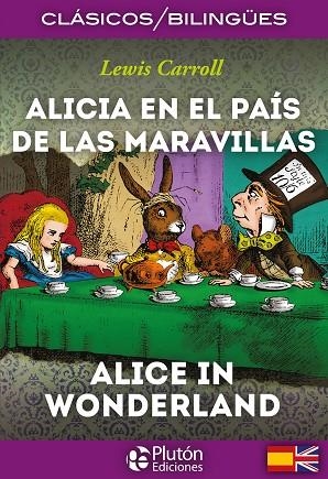 ALICIA EN EL PAIS DE LAS MARAVILLAS / ALICE IN WONDERLAND  CLASICOS BILINGUES | 9788415089803 | CARROLL, LEWIS | Llibreria La Gralla | Llibreria online de Granollers