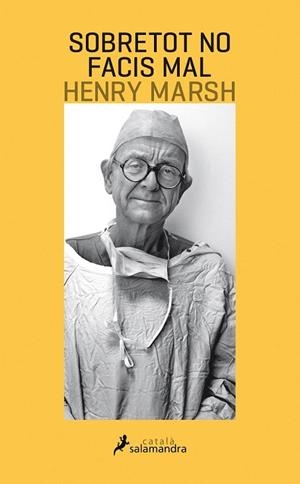 SOBRETOT NO FACIS MAL | 9788416310197 | MARSH, HENRY | Llibreria La Gralla | Librería online de Granollers