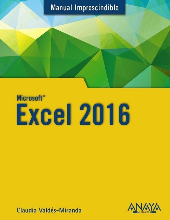 EXCEL 2016 | 9788441538023 | VALDÉS-MIRANDA, CLAUDIA | Llibreria La Gralla | Librería online de Granollers