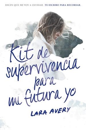 KIT DE SUPERVIVIENCIA PARA MI FUTURA YO | 9788420484600 | AVERY, LARA | Llibreria La Gralla | Llibreria online de Granollers