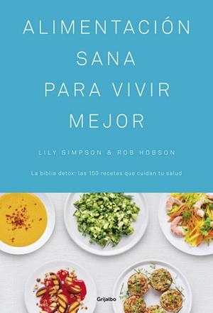ALIMENTACIÓN SANA PARA VIVIR MEJOR | 9788416449439 | SIMPSON, LILY/HOBSON, ROB | Llibreria La Gralla | Librería online de Granollers