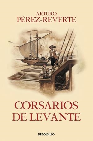 CORSARIOS DE LEVANTE (BOLSILLO) | 9788466329194 | PEREZ-REVERTE, ARTURO | Llibreria La Gralla | Librería online de Granollers