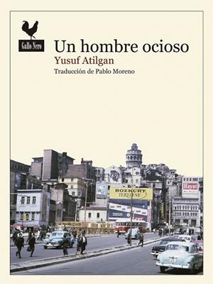 HOMBRE OCIOSO, UN | 9788416529308 | ATILGAN, YUSUF | Llibreria La Gralla | Llibreria online de Granollers