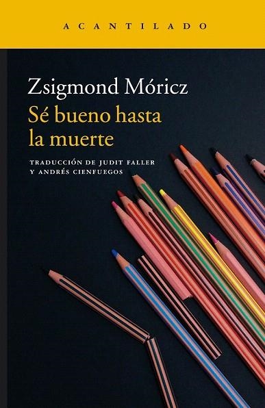 SÉ BUENO HASTA LA MUERTE | 9788416748082 | MÓRICZ, ZSIGMOND | Llibreria La Gralla | Librería online de Granollers