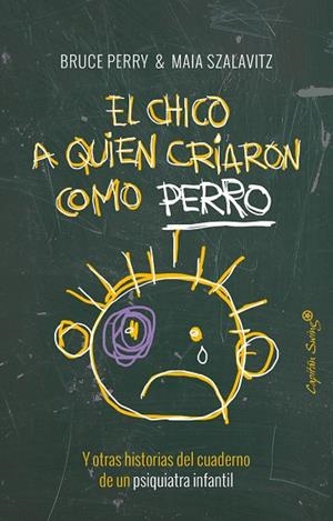 CHICO A QUIEN CRIARON COMO PERRO, EL | 9788494548161 | PERRY, BRUCE / SZALAVITZ, MAIA | Llibreria La Gralla | Librería online de Granollers