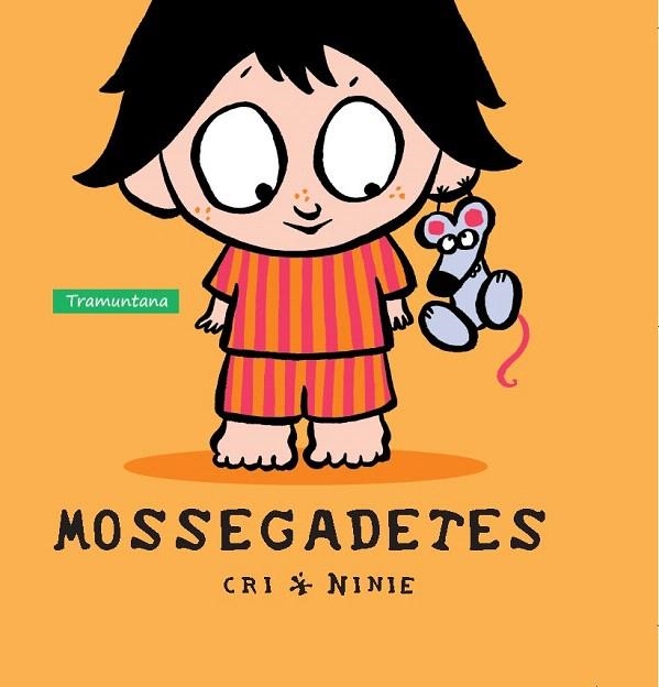 MOSSEGADETES | 9788416578214 | CRI / NINIE | Llibreria La Gralla | Librería online de Granollers