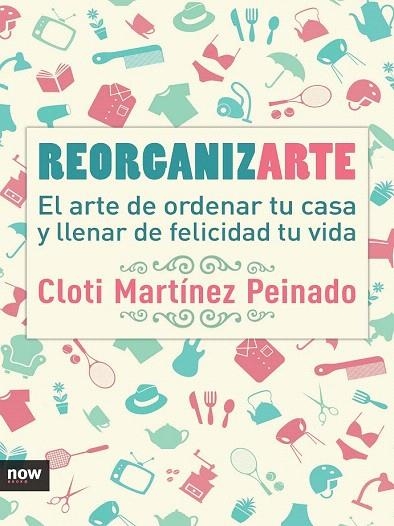 REORGANIZARTE | 9788416245369 | MARTÍNEZ PEINADO, CLOTI | Llibreria La Gralla | Librería online de Granollers