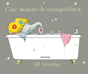 CINC MINUTS DE TRANQUIL.LITAT | 9788484642428 | MURPHY, JILL | Llibreria La Gralla | Librería online de Granollers