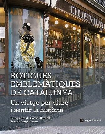 BOTIGUES EMBLEMÀTIQUES DE CATALUNYA. UN VIATGE PER VIURE I SENTIR LA HISTÒRIA | 9788416139828 | MARTÍN, SERGI / BANCELLS, CONSOL | Llibreria La Gralla | Librería online de Granollers