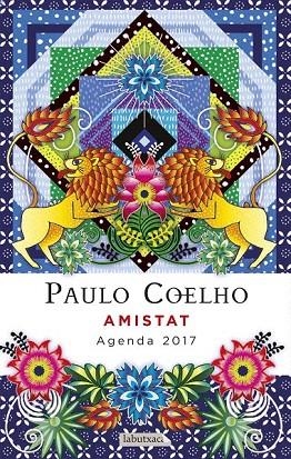 AGENDA 2017 MPAULO COELHO AMISTAT | 9788499309811 | COELHO, PAULO | Llibreria La Gralla | Llibreria online de Granollers