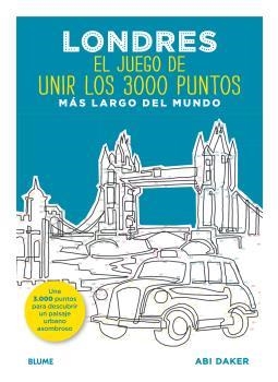LONDRES EL JUEGO DE UNIR LOS 3000 PUNTOS MÁS LARGO DEL MUNDO | 9788498019322 | DAKER, ABI | Llibreria La Gralla | Llibreria online de Granollers