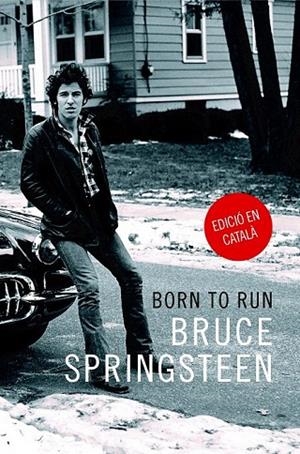 BORN TO RUN (CATALÀ) | 9788416665389 | SPRINGSTEEN, BRUCE | Llibreria La Gralla | Librería online de Granollers