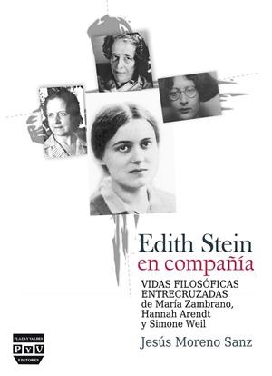 EDITH STEIN EN COMPAÑÍA, VIDAS FILOSÓFICAS ENTRECRUZADAS DE MARÍA ZAMBRANO, HANN | 9788416032396 | MORENO SANZ, JESÚS | Llibreria La Gralla | Llibreria online de Granollers