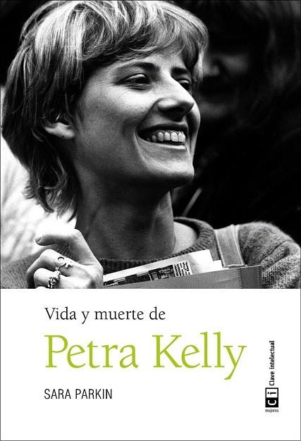 VIDA Y MUERTE DE PETRA KELLY | 9788494433870 | PARKIN, SARA | Llibreria La Gralla | Llibreria online de Granollers