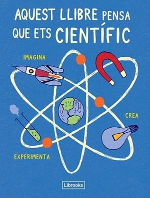AQUEST LLIBRE PENSA QUE ETS CIENTIFIC | 9788494509513 | LONDON SCIENCE MUSEUM | Llibreria La Gralla | Llibreria online de Granollers
