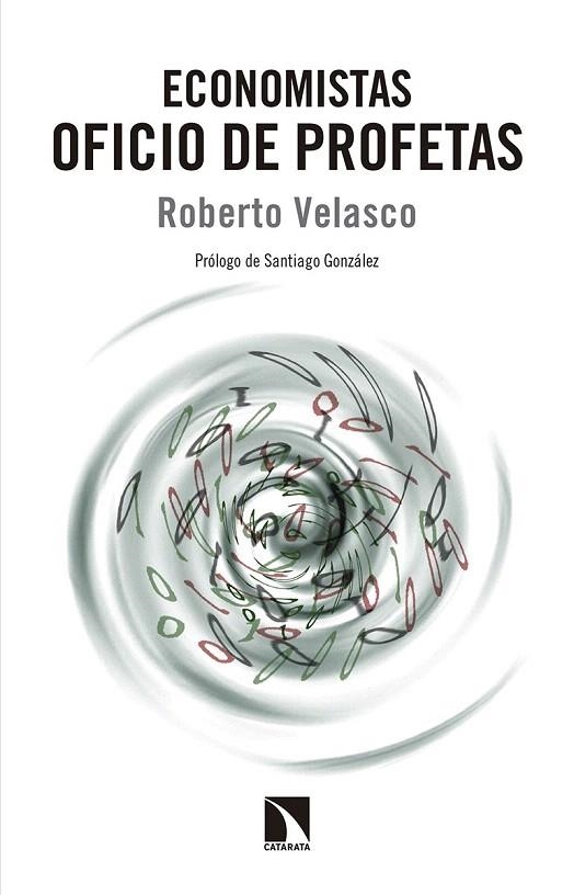 ECONOMISTAS OFICIO DE PROFETAS | 9788490972052 | VELASCO BARROETABEÑA, ROBERTO | Llibreria La Gralla | Librería online de Granollers